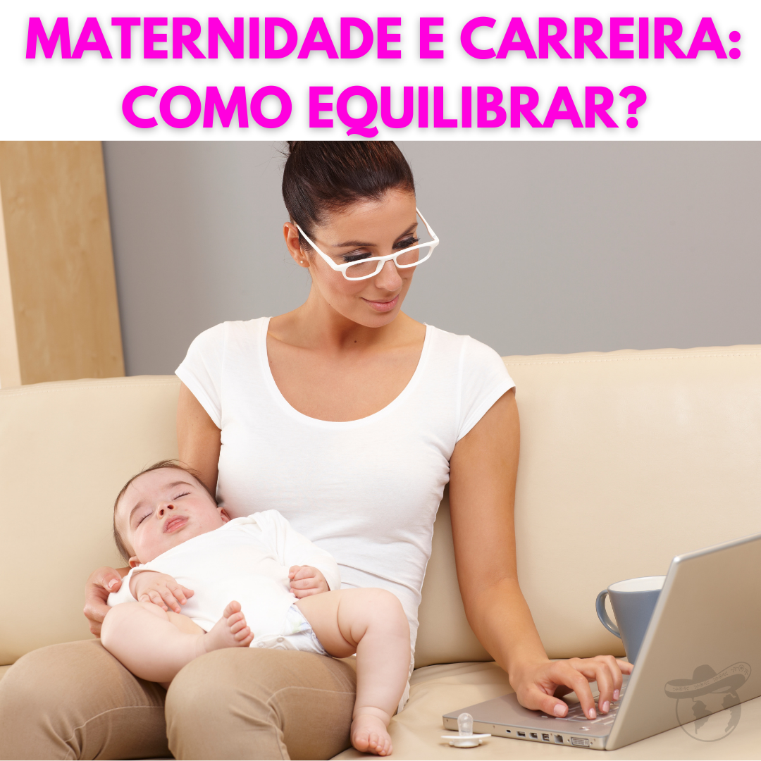 Maternidade E Carreira Equilibrando Responsabilidades Planejamento